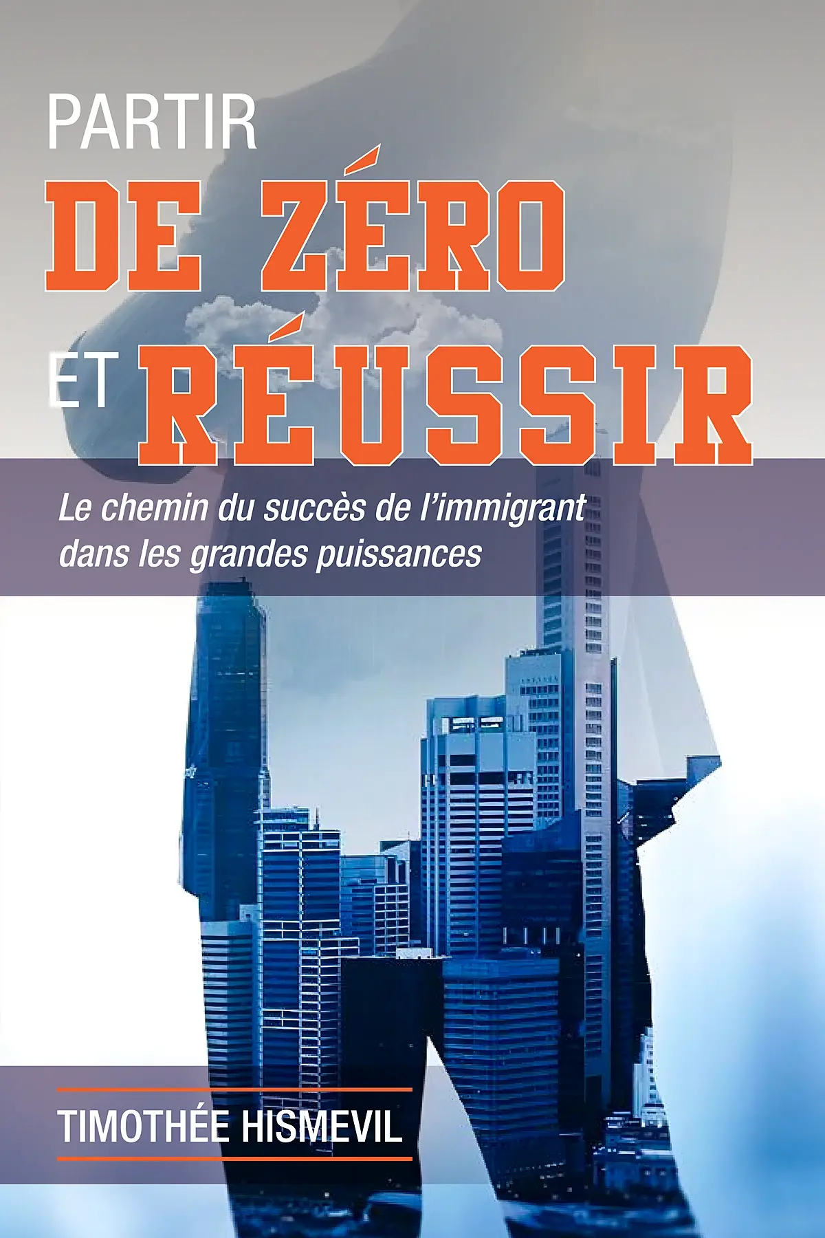 Couverture du livre Partir de zéro et réussir, par Timothée Hismevil